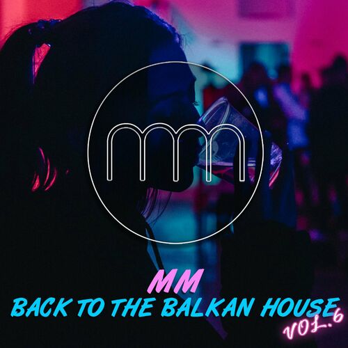Back to the Balkan House Vol 6