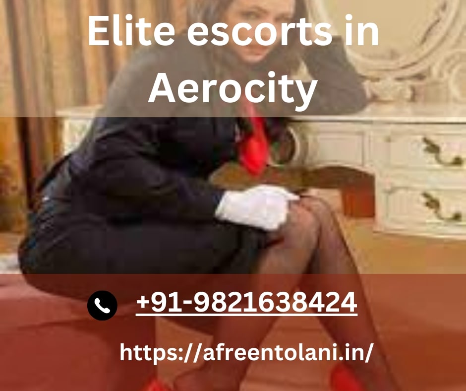 Elite escorts in Aerocity