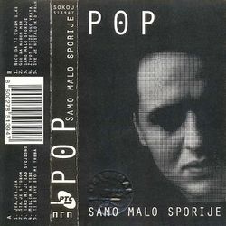 Zoran Popov Pop 1997 - Samo malo sporije 65713551_Zoran_Popov_Pop_1997-a