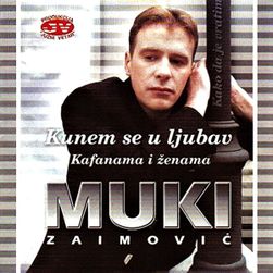 Muki Zaimovic 2003 - Kunem se u ljubav 70460969_Muki_Zaimovic_2003-a