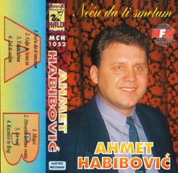 Ahmet Habibovic 1994 - Necu da ti smetam 72489741_Ahmet_Habibovic_1994-kas.