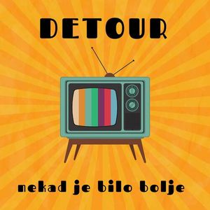 Detour - Nekad Je Bilo Bolje 74031381_500x500-000000-80-0-0