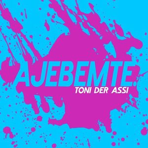 Toni Der Assi - Ajebemte  74186236_AJEBEMTE