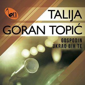 Goran Topic Talija - Ukrao Bih Te  74425137_Ukrao_bih_te