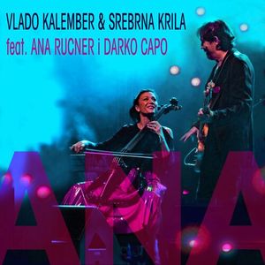 Vlado Kalember & Srebrna Krila feat. Ana Rucner & Darko Capo - Ana (Remake 2022) 74475265_500x500-000000-80-0-0