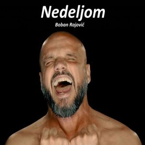 Boban Rajovic - Nedeljom 82483324_Nedeljom