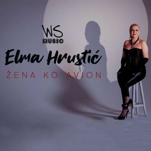 Elma Hrustic - Zena Ko Avion 86169693_ena_ko_avion
