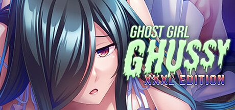 Ghost Girl Ghussy: XXXL Edition (Update Android ver)