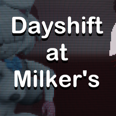 Dayshift At Milkers [v2]